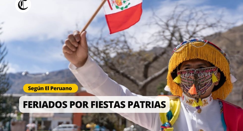 ¿El 26 y 27 de Julio fue declarado feriado en Perú? Lo que debes saber del feriado de Fiestas Patrias | Foto: Composición EC