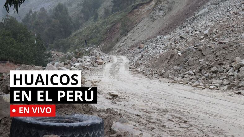 EN VIVO | Huaicos en Perú hoy: daños, desliazamientos y afectaciones por las lluvias