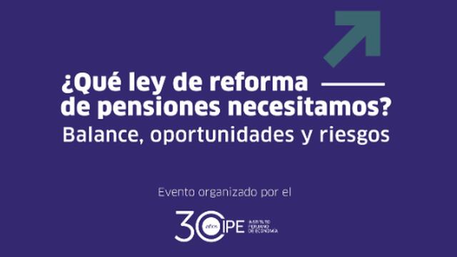 IPE realizará evento sobre ley de reforma de pensiones este jueves 4 de abril