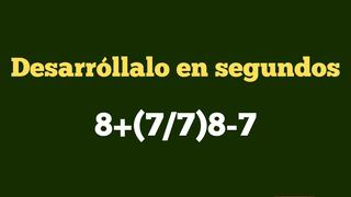 ¿Serás capaz de resolverlo correctamente? Halla la respuesta de 8+(7/7)8-7