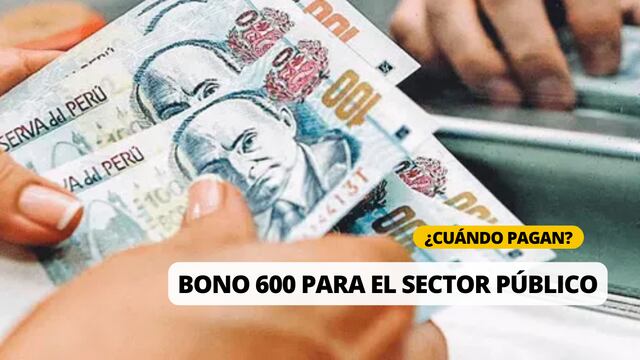 Lo último del BONO 600, sector público en Perú