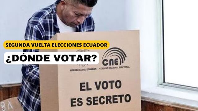 ¿DÓNDE votar en la segunda vuelta de las Elecciones presidenciales de Ecuador?