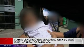 Barranca: madre denunció que cambiaron a su bebe en hospital