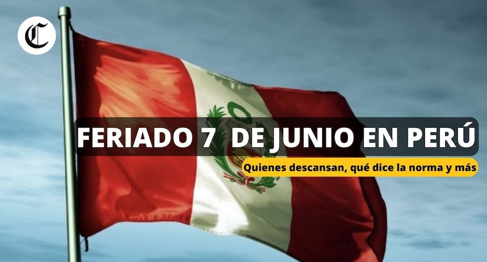 Feriado 7 de Junio en Perú: Para quiénes aplica el descanso por el Día de la Bandera, según El Peruano
