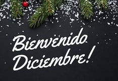 ¡Llegó DICIEMBRE! Frases y mensajes inspiradores para recibir el último mes del año
