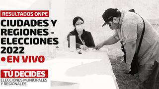 Resultados ONPE ciudades y regiones EN VIVO: últimas noticias y ganadores en todo el Perú de Elecciones 2022