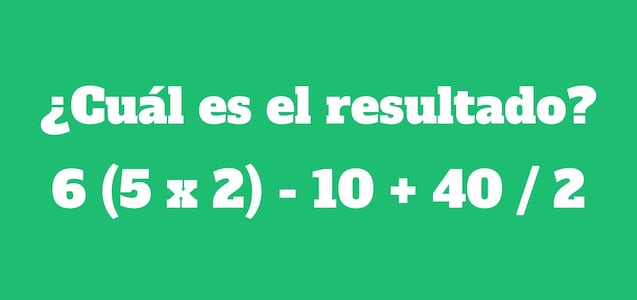 El problema numérico que desafiará tu razonamiento: ¿Cuánto es 6 (5 x 2) - 10 + 40 / 2?