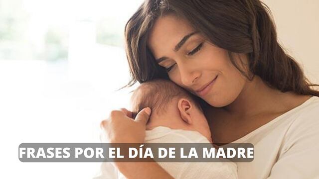 Revise las mejores frases para dedicar este domingo 14 de mayo por el Día de la Madre