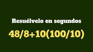 Verifica si presentas un buen raciocinio: ¿cuál es el resultado de 48/8+10(100/10)?
