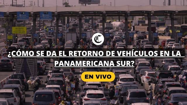 Panamericana Sur EN VIVO: inicia el cambio de sentido para los vehículos que regresan a Lima luego de Semana Santa