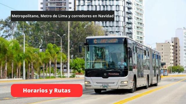Metropolitano, Metro de Lima y corredores: horarios y rutas para el feriado del 25 de diciembre 
