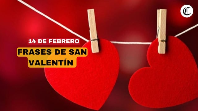Frases e imágenes por San Valentín, febrero 2025 | Dedica estos mensajes románticos a tu pareja en el Día de los Enamorados