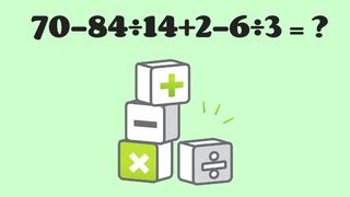 El ejercicio diseñado para probar tu capacidad intelectual: ¿cuánto es 70-84÷14+2-6÷3?