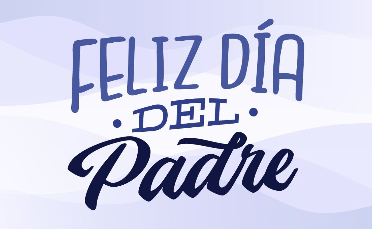 Frases por el Día del Padre en México: revisa los mensajes que puedes enviar este 18 de junio