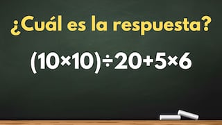 ¿Cuál es la respuesta de (10×10)÷20+5×6? Demuestra que puedes resolver este ejercicio en segundos