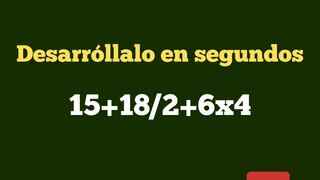 Pocos son capaces de resolver esta ecuación en segundos: ¿cuánto es 15+18/2+6x4?