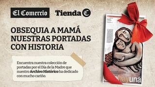 Portadas El Comercio: Un regalo histórico para mamá que no puedes dejar pasar