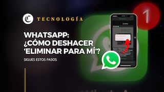 WhatsApp permite deshacer la opción “Eliminar mensaje para mí”: ¿Cómo funciona?