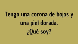 Adivina rápidamente: ¿Qué tiene una corona de hojas y una piel dorada?