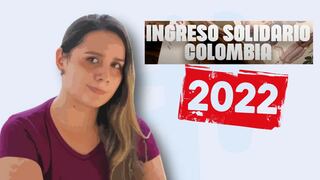 Ingreso Solidario en Octubre del 2022: consulta con cédula cuándo cobrar el próximo giro