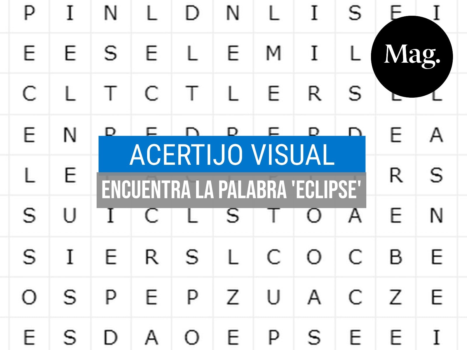 ACERTIJO VISUAL | Solo tienes 7 segundos para encontrar la palabra 'ECLIPSE' que está muy bien oculta. (Foto: Mag)