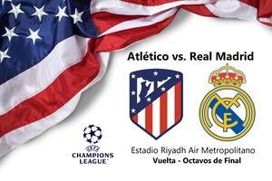 ¿Dónde ver Atlético de Madrid vs. Real Madrid en California, Florida y Texas por Champions League?