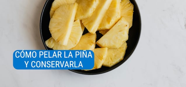 Cómo pelar piña y conservarla por más tiempo