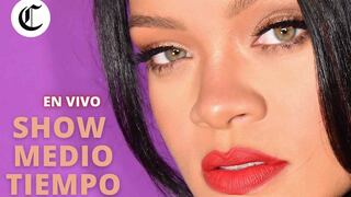 Últimas noticias sobre el Show de Medio Tiempo con Rihanna