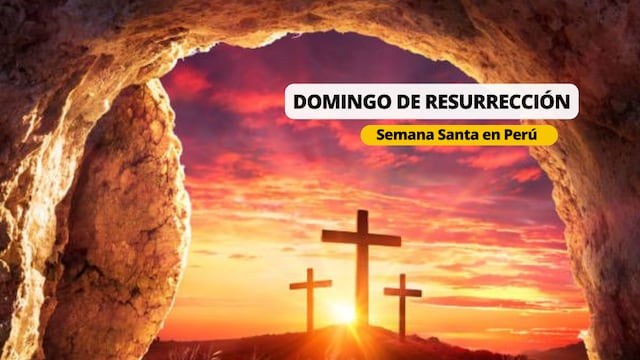 Domingo de Resurrección 2024: Origen y significado de la Pascua, uno de los días más importantes de la Semana Santa
