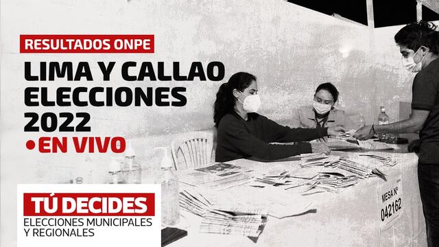 Resultados ONPE de Lima y Callao EN VIVO: ganadores en Lima y distritos en las Elecciones 2022