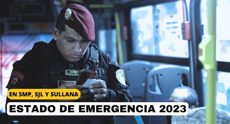 ¿Cuál es la vigencia del estado de emergencia 2023 en SMP, SJL y Sullana? FOTO: GEC