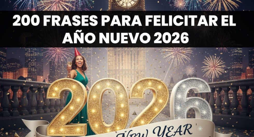Despide el 2025 y celebra la llegada del Año Nuevo 2026 con estas 200 frases inspiradoras