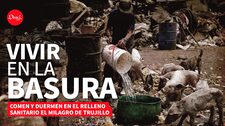 Vivir en la basura: la experiencia de comer y dormir en el relleno sanitario ‘El Milagro de Trujillo’