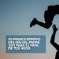 50 frases bonitas del Día del Padre 2026 para el papá de tus hijos