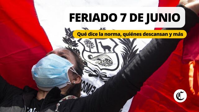 Lo último del feriado 7 de junio en Perú