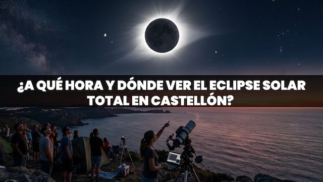 ¿A qué hora empieza el eclipse solar en Castellón y dónde ver el fenómeno?