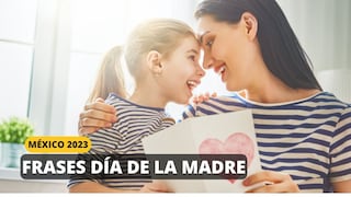 30 frases para dedicar en el Día de la Madre 2023 en México
