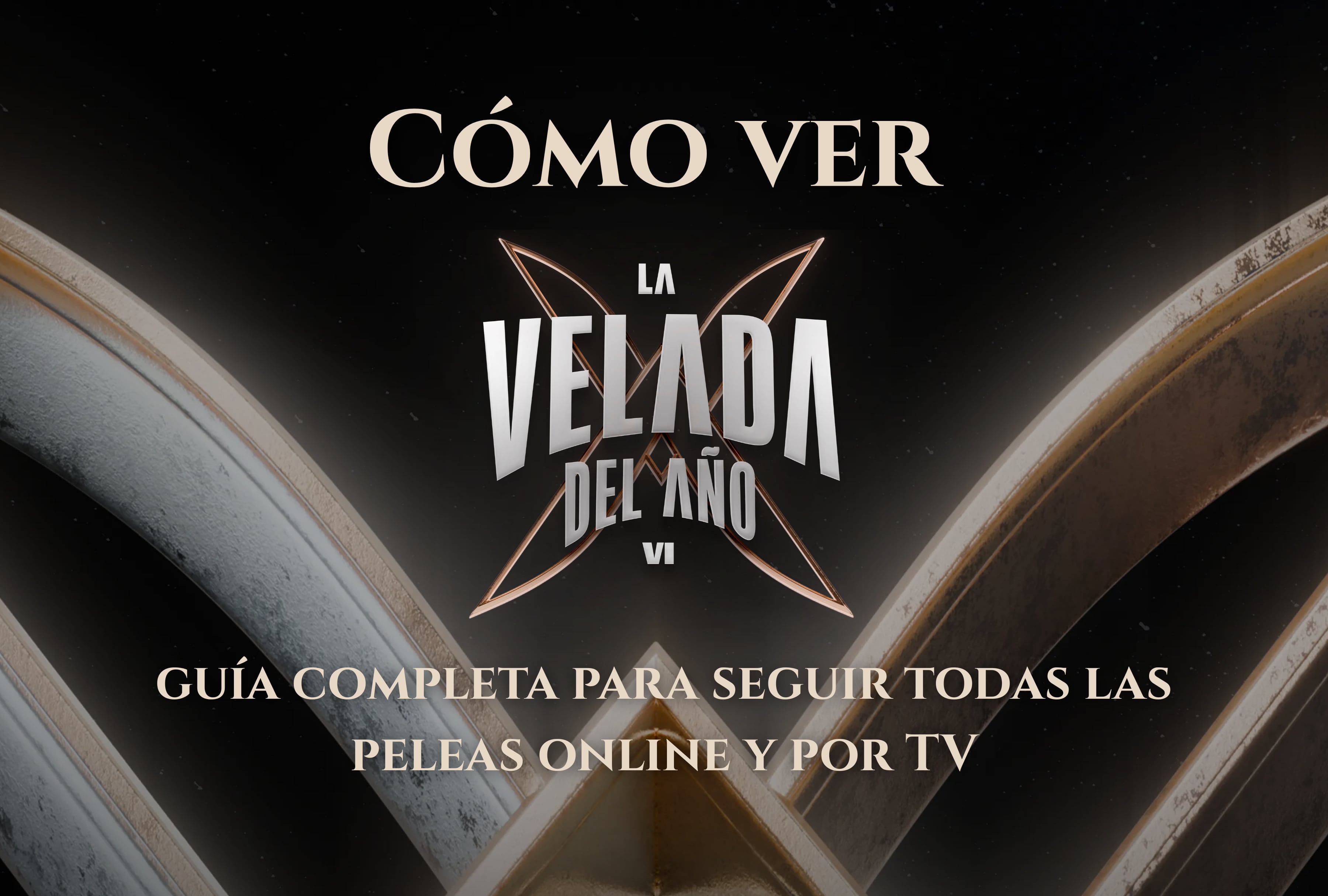 Cómo ver La Velada del Año VI EN VIVO: guía completa para seguir todas las peleas online y por TV