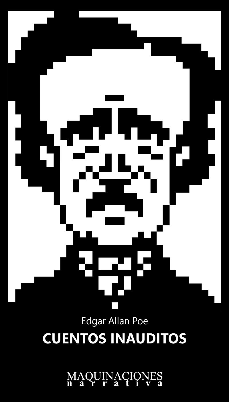"Cuentos inauditos" es un conjunto de historias poco difundidas del maestro del relato corto, Edgar Allan Poe, recopilado por Maquinaciones Editorial