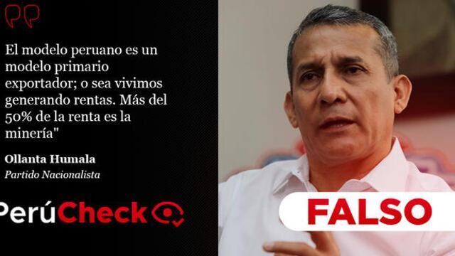 Es falso que la minería genera más del 50% de la renta del país, como declaró Ollanta Humala