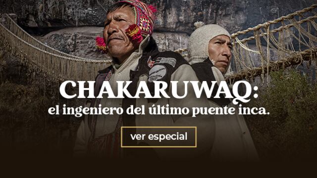 CHAKARUWAQ: el ingeniero del último puente inca