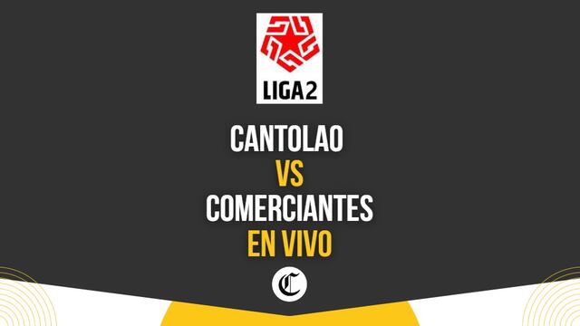 Comerciantes venció a Cantolao (2-1) en partido por Liga 2: Resumen y goles