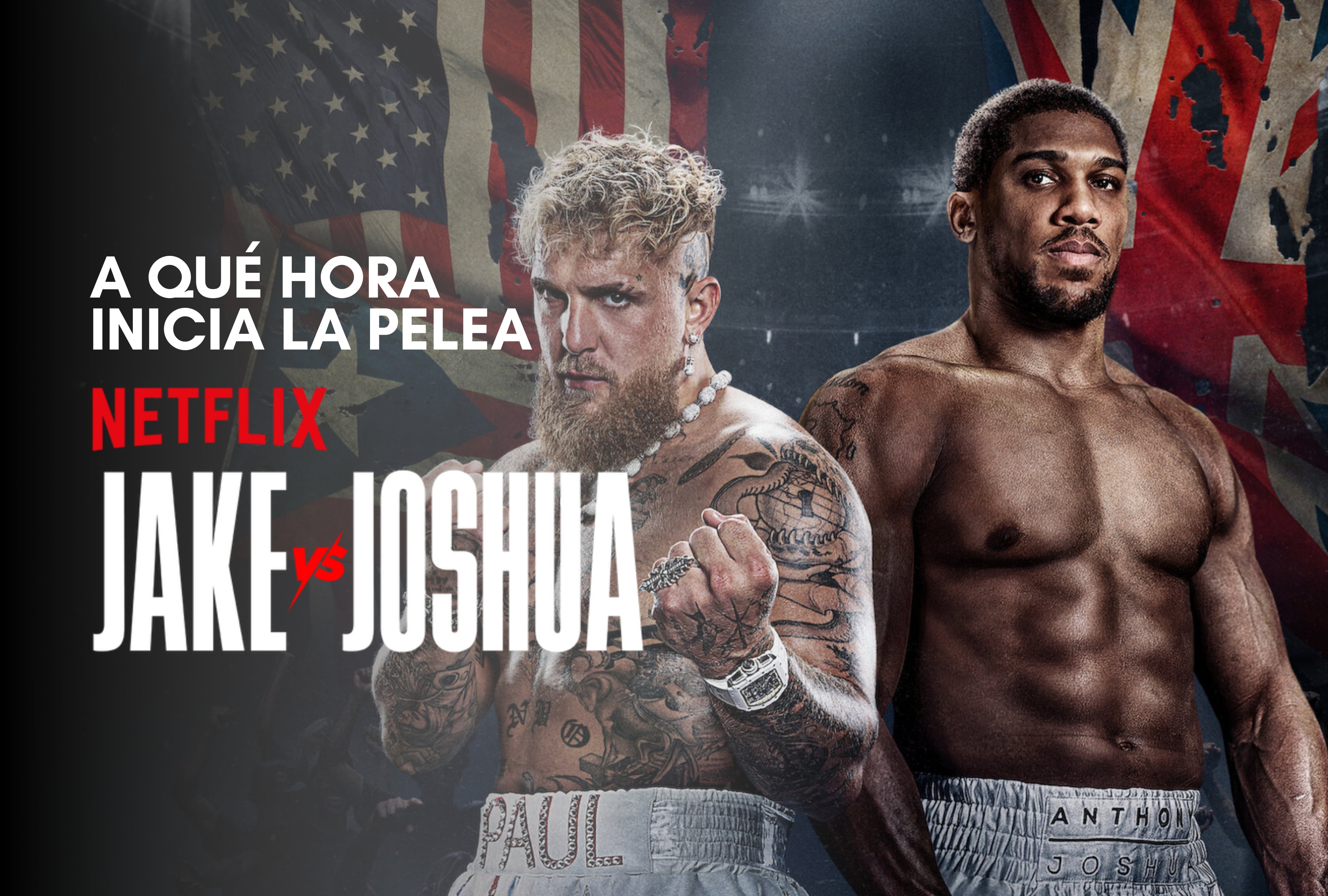 Entérate de la hora y cómo ver EN VIVO la pelea Anthony Joshua vs. Jake Paul este 19 de diciembre en EE.UU. Horarios confirmados en California, Texas y Florida. | Crédito: netflix.com / Composición Mag