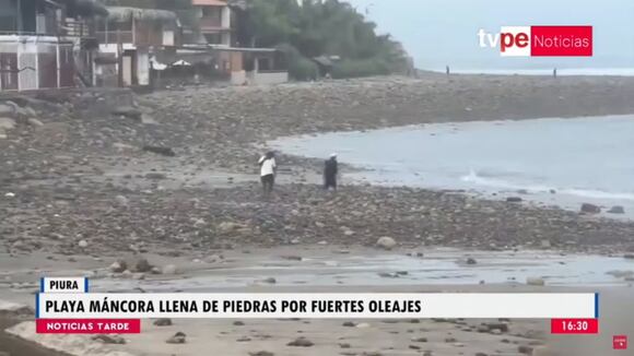 Fuertes oleajes en Piura arrastran la arena de la playa de Máncora y la cubren de piedras