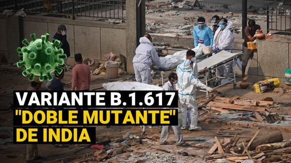 La variante India "doble mutante" del coronavirus: ¿cuál es la verdadera amenaza de esta cepa?