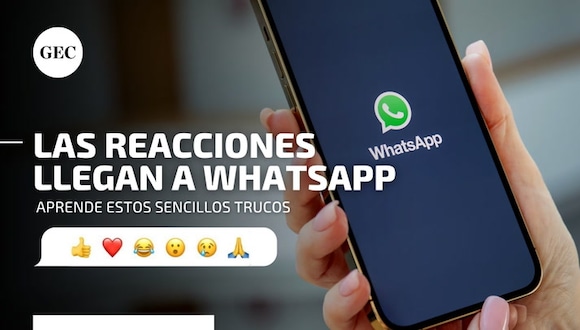 Reacciones en WhatsApp: Aprende a dominar la herramienta con estos sencillos trucos