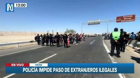 Tacna: efectivos de la Policía impiden paso de extranjeros en frontera