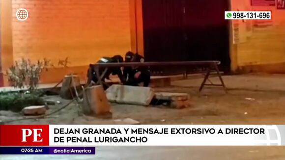 Sujetos dejan granada y mensaje extorsivo a director del Penal de Lurigancho