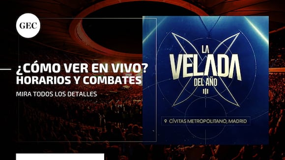 La Velada del Año 3: dónde ver en vivo, horarios, participantes y combates