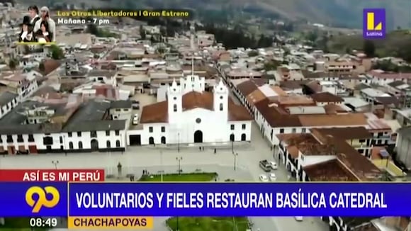 Chachapoyas: Fieles y voluntarios restauran Basílica Catedral